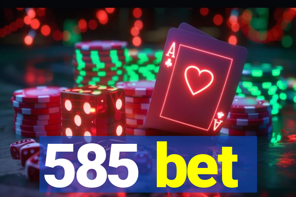 585 bet